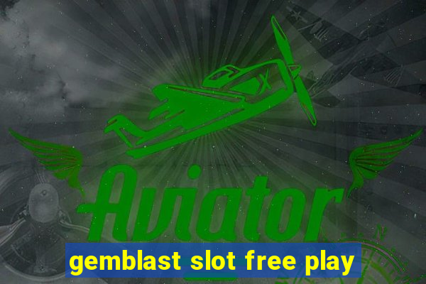 gemblast slot free play