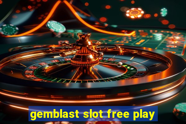 gemblast slot free play