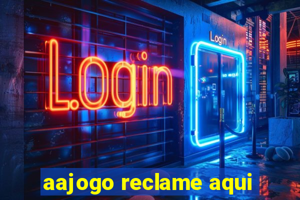 aajogo reclame aqui