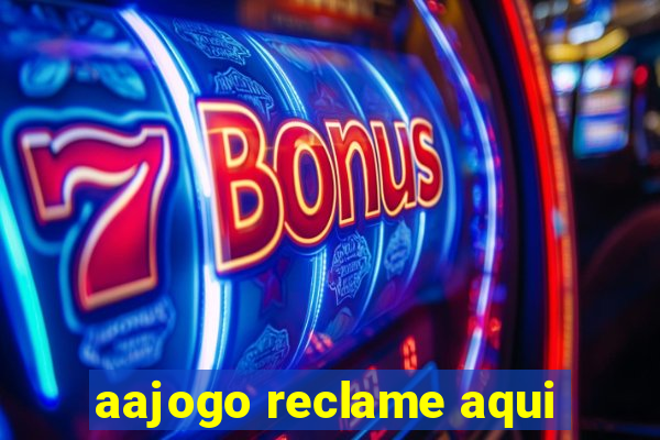 aajogo reclame aqui