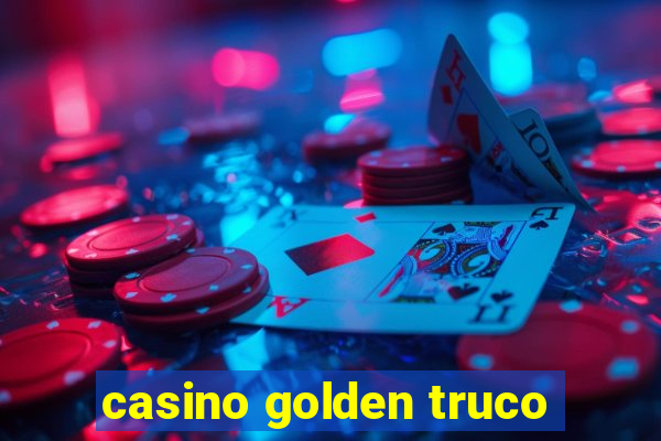 casino golden truco