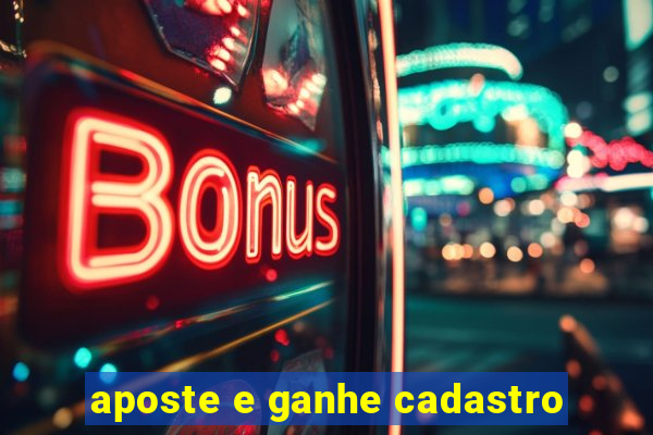 aposte e ganhe cadastro