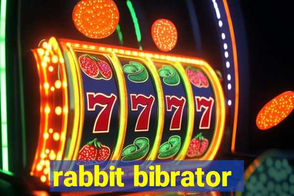 rabbit bibrator