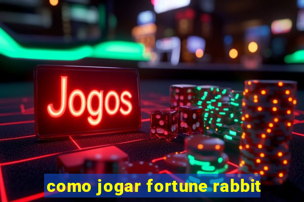 como jogar fortune rabbit