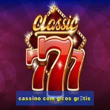 cassino com giros gr谩tis