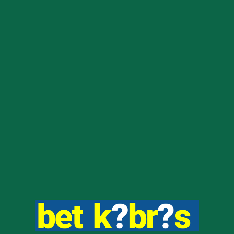 bet k?br?s