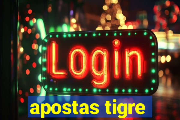 apostas tigre