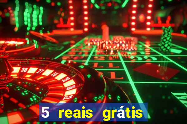 5 reais grátis para apostar cassino