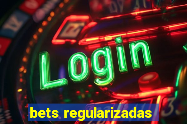 bets regularizadas