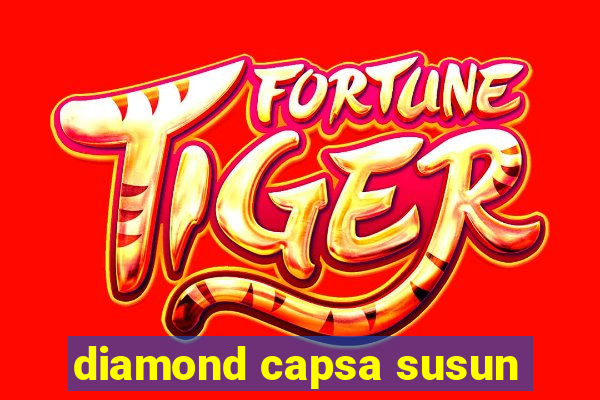 diamond capsa susun