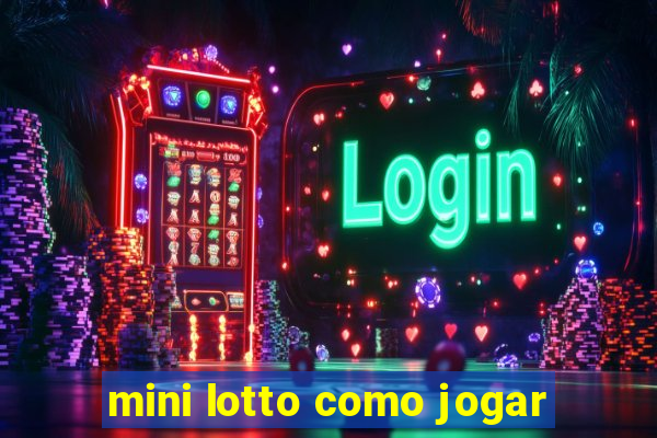 mini lotto como jogar