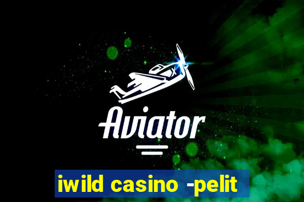 iwild casino -pelit