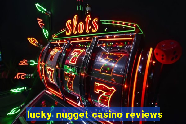 lucky nugget casino reviews