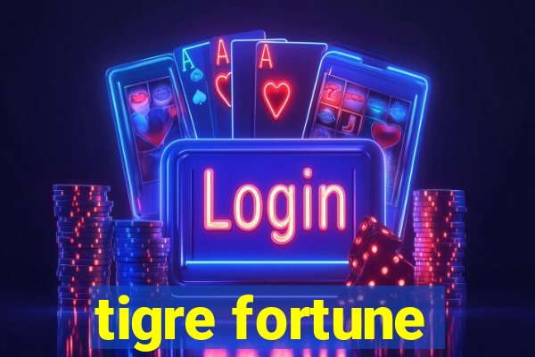 tigre fortune