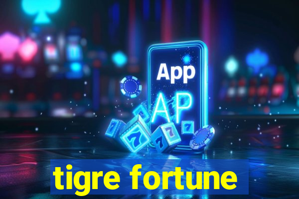 tigre fortune