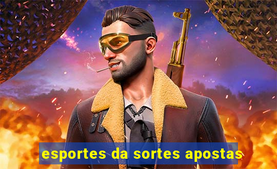 esportes da sortes apostas