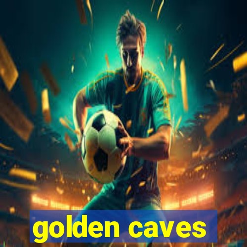 golden caves