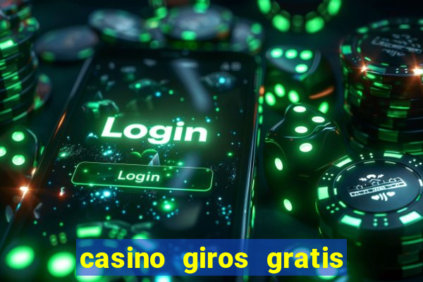 casino giros gratis sin deposito