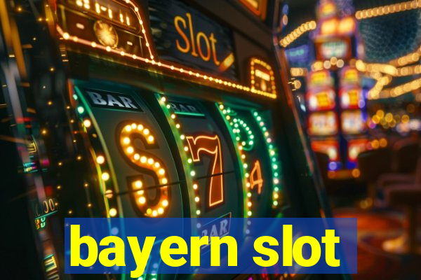 bayern slot