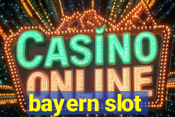 bayern slot