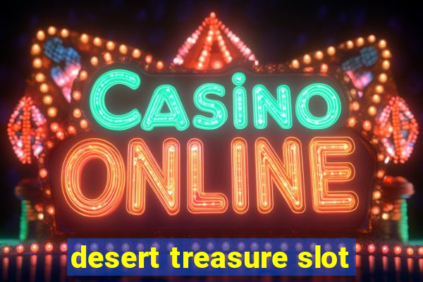 desert treasure slot