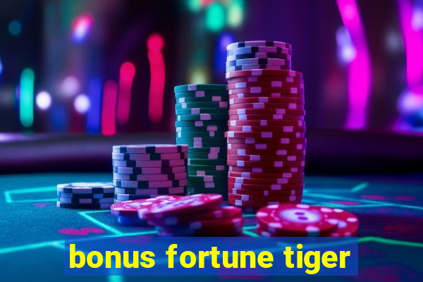 bonus fortune tiger