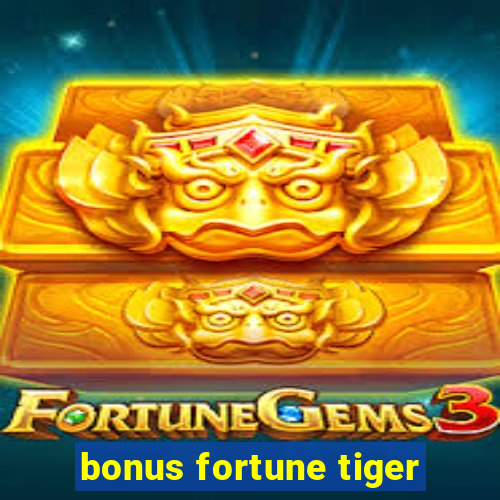 bonus fortune tiger