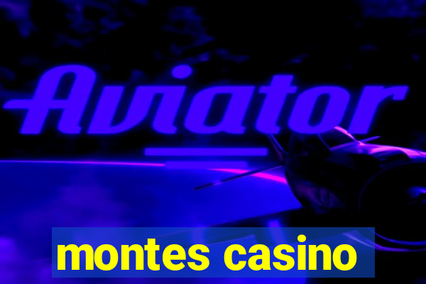 montes casino