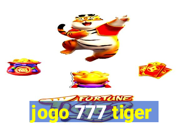 jogo 777 tiger