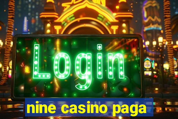 nine casino paga