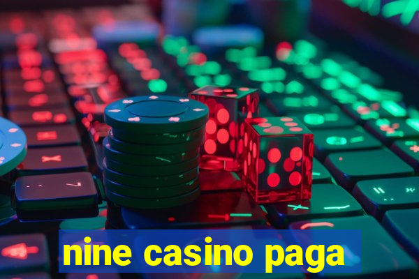 nine casino paga