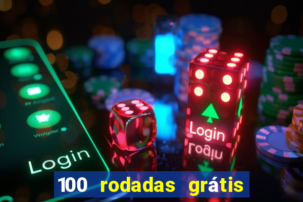 100 rodadas grátis sem depósito