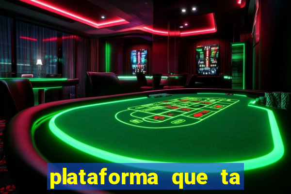 plataforma que ta pagando agora