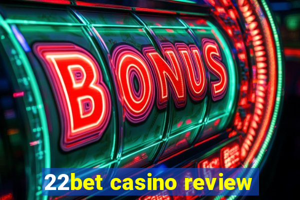 22bet casino review