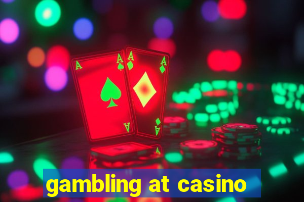 gambling at casino