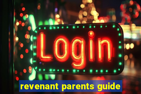 revenant parents guide