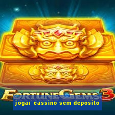 jogar cassino sem deposito