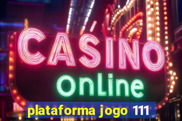 plataforma jogo 111