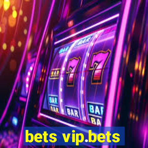 bets vip.bets