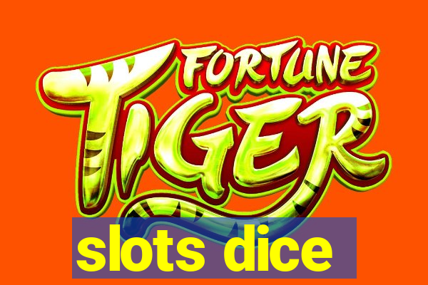 slots dice