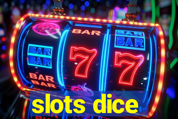 slots dice