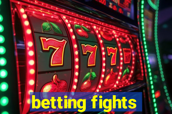 betting fights