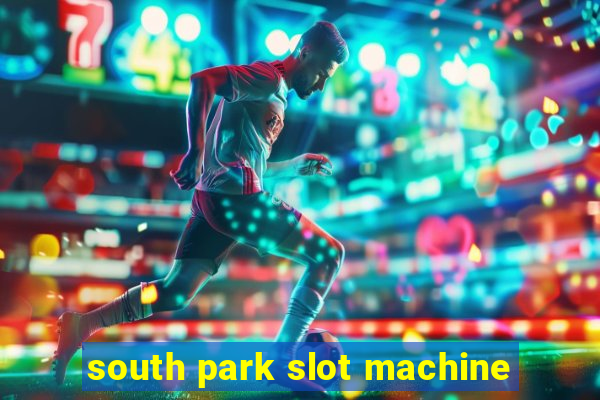 south park slot machine