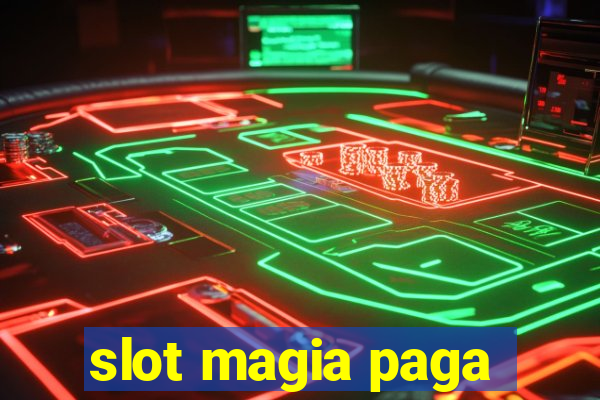 slot magia paga