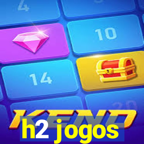 h2 jogos