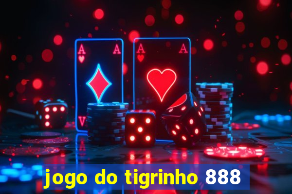 jogo do tigrinho 888