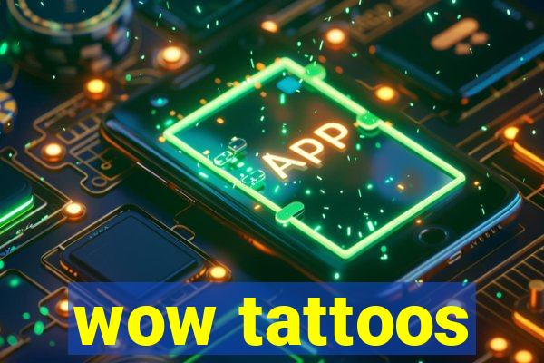 wow tattoos