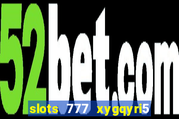 slots 777 xygqyri5 is1o0v otopbt3a