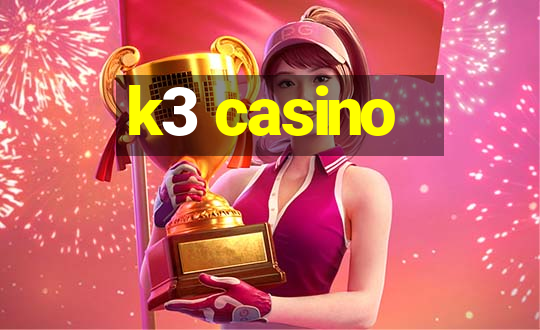 k3 casino