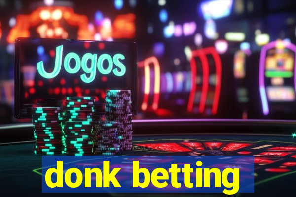 donk betting